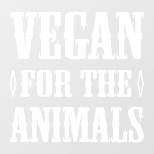 Vegan for the Animals  Window Cling