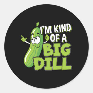 Vegan I'M Kind Of A Big Dill For A Pickle Classic Round Sticker