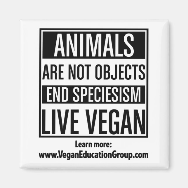 Vegan Magnet Speciesism - Animals Are Not Objects (Front)