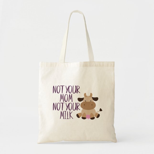 Vegan Not Your Mom Not Your Milk Resuable Tote Bag (Front)