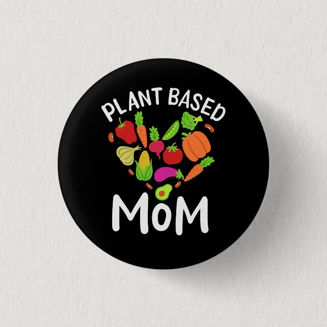 Vegan - Plant Based Mom 1 Inch Round Button (Front)
