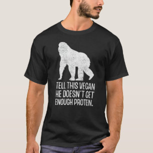 Vegan Protein Vegetarian Veganism Animal Rights Fo T-Shirt