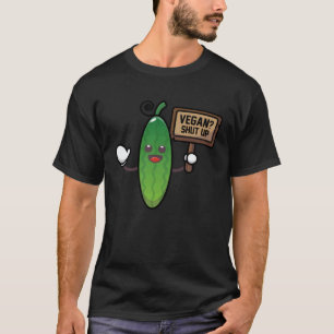 Vegan Shut up Anti Vegan Meat Saying T-Shirt