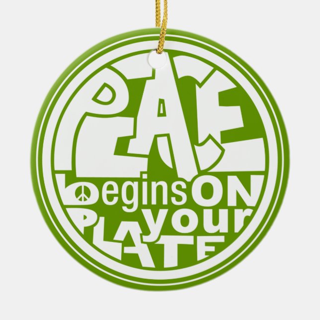 Vegan Slogan Peace Begins On Your Plate Ceramic Ornament (Front)
