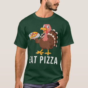 Vegan Thanksgiving Turkey Eat Pizza Dont Eat Meat  T-Shirt