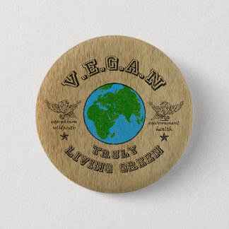 VEGAN -truly living green. 2 Inch Round Button