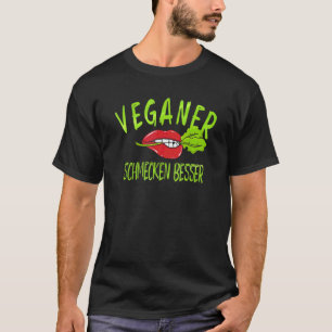 Vegan Vegan Vegan Taste Better T-Shirt