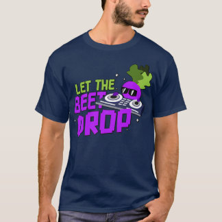 Vegan Vegetarian Gardening Beetroot Let The Beet D T-Shirt