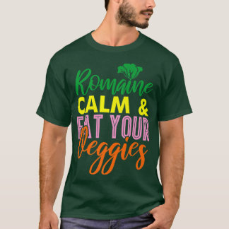Vegan Vegetarian Gardening Romaine Calm Pun   1715 T-Shirt