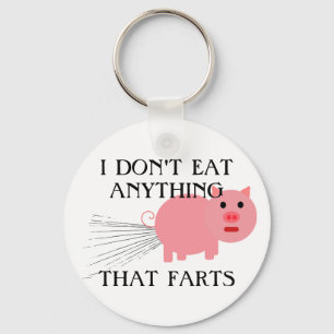 Vegan Vegetarian   I Don't Eat Anything That Farts Keychain