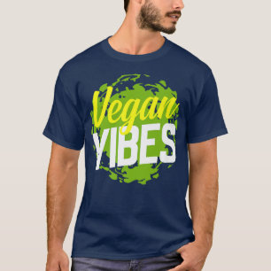 Vegan Vibes Cool Plant Based Diet Vegetarians  T-Shirt