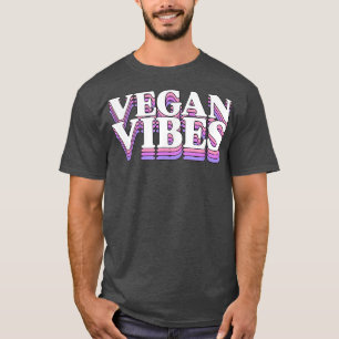 Vegan Vibes Ethical Pro Vegan Advocate Herbivore T-Shirt