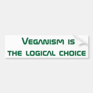 Veganism is an evolutionary step froward. bumper sticker