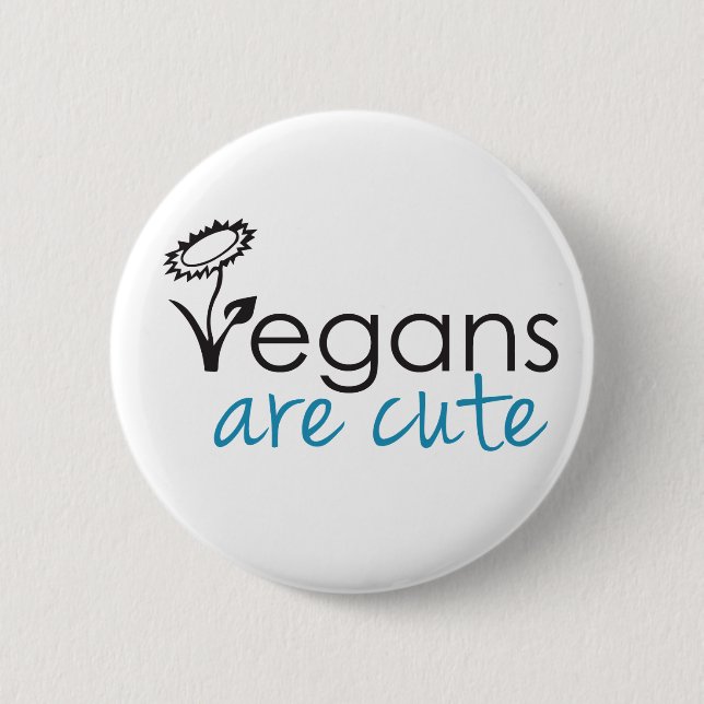 Vegans are Cute - An Advocates Custom Design 2 Inch Round Button (Front)