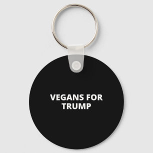 Vegans For Trump - Donald Trump Supporter Keychain
