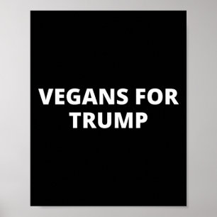 Vegans For Trump - Donald Trump Supporter Poster