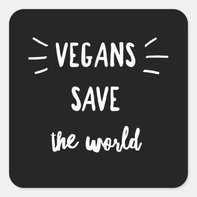 Vegans Save The World  Vegan Square Sticker (Front)