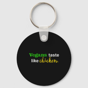 Vegans Taste Like Chicken Funny Meat Lover Grillin Keychain