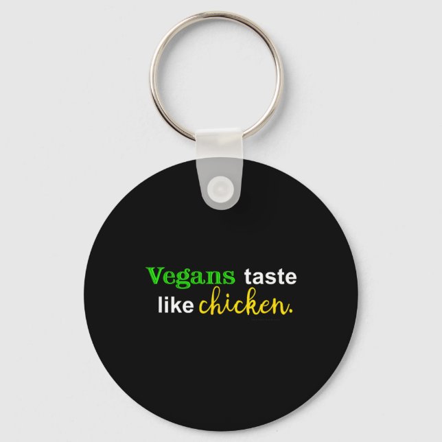 Vegans Taste Like Chicken Funny Meat Lover Grillin Keychain (Front)