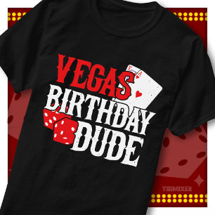Vegas Birthday Dude Casino Dice Cards Party Squad T-Shirt