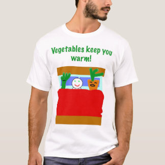 Vegetables keep you warm! T-Shirt