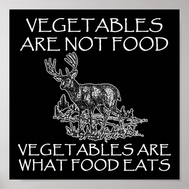 Vegetables Not Food Funny Hunting Poster blk (Front)
