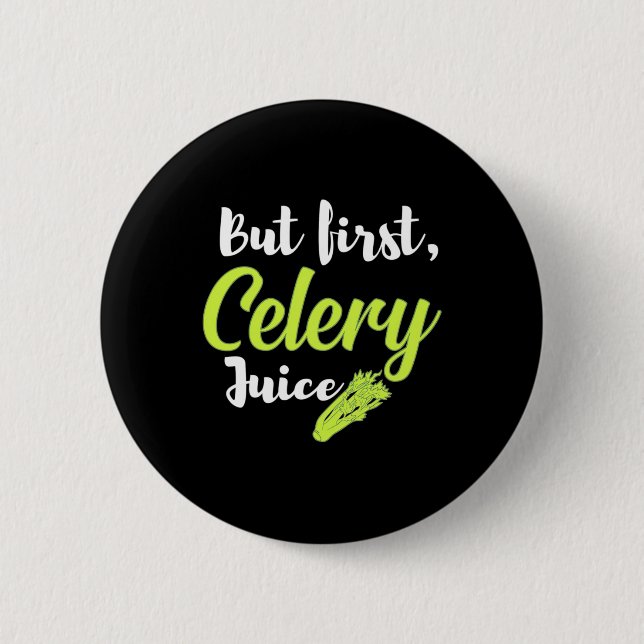 Vegetarian But First Celery Juice 2 Inch Round Button (Front)