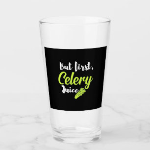 Vegetarian But First Celery Juice Glass