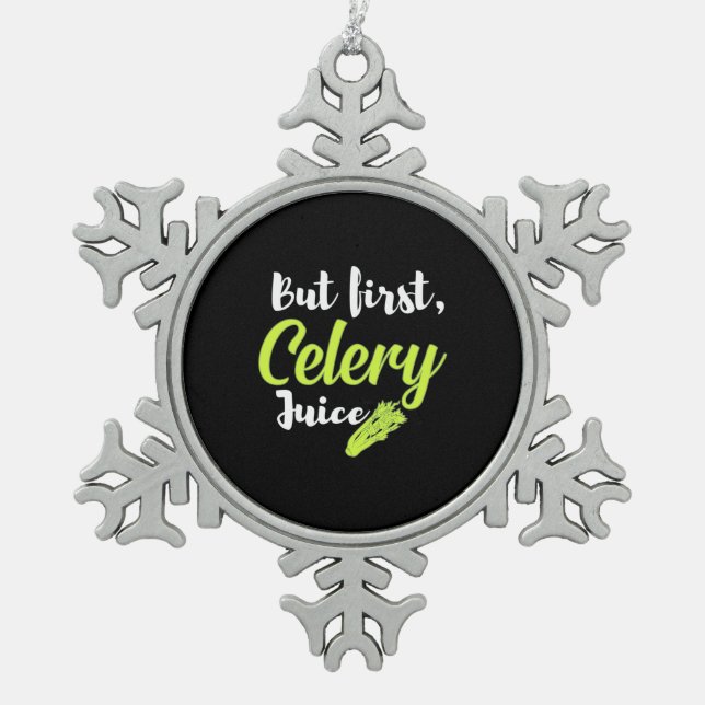 Vegetarian But First Celery Juice Snowflake Pewter Christmas Ornament (Front)