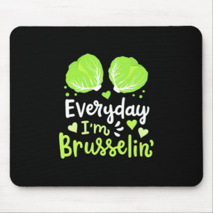 Vegetarian Everyday I Am Brusselin Mouse Pad