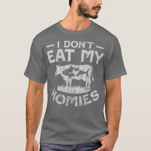 Vegetarian farmer I don't eat my Homies funny & co T-Shirt