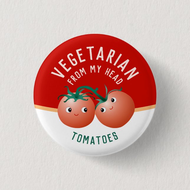Vegetarian from my head to my toes cute tomatoes 1 inch round button (Front)