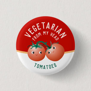 Vegetarian from my head to my toes cute tomatoes 1 inch round button