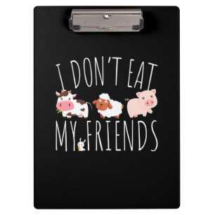 Vegetarian I Do Not Eat My Friends Clipboard