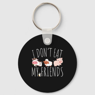 Vegetarian I Do Not Eat My Friends Keychain