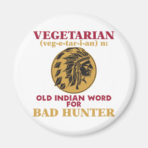 Vegetarian Old Indian Word for Bad Hunter Magnet