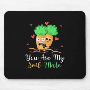 Vegetarian You Are My Soil Mate Mouse Pad