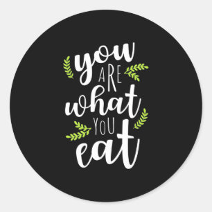 Vegetarian You Are What You Eat Classic Round Sticker