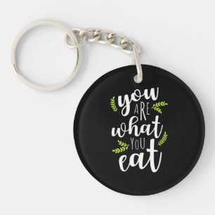 Vegetarian You Are What You Eat Keychain