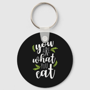 Vegetarian You Are What You Eat Keychain