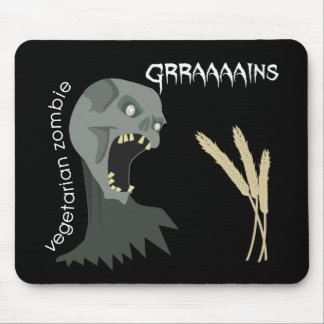 Vegetarian Zombie wants Graaaains! Mouse Pad