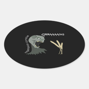 Vegetarian Zombie wants Graaaains! Oval Sticker