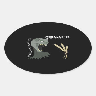 Vegetarian Zombie wants Graaaains! Oval Sticker