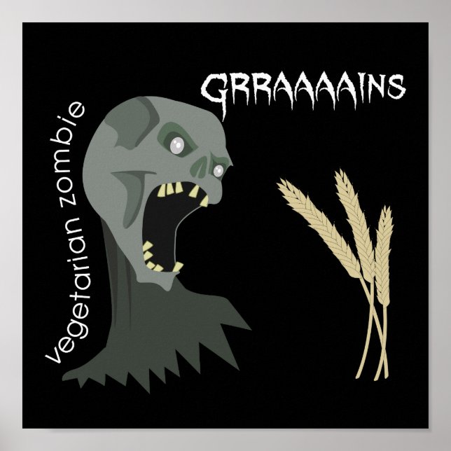 Vegetarian Zombie wants Graaaains! Poster (Front)