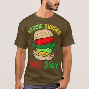 Veggie Burger Vibes Only Funny BBQ Cookout Food T-Shirt