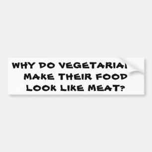 vEGGIE bURGERS? tOFU hOTDOGS? Bumper Sticker
