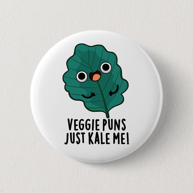 Veggie Puns Just Kale Me Funny Food Pun 2 Inch Round Button (Front)