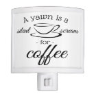 A yawn is silent screent for coffee