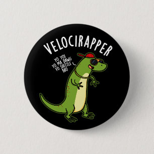 Veloci-rapper Funny Dinosaur Pun Dark BG 2 Inch Round Button