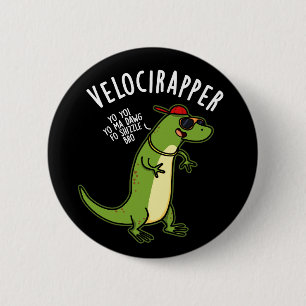 Veloci-rapper Funny Dinosaur Puns Dark BG 2 Inch Round Button